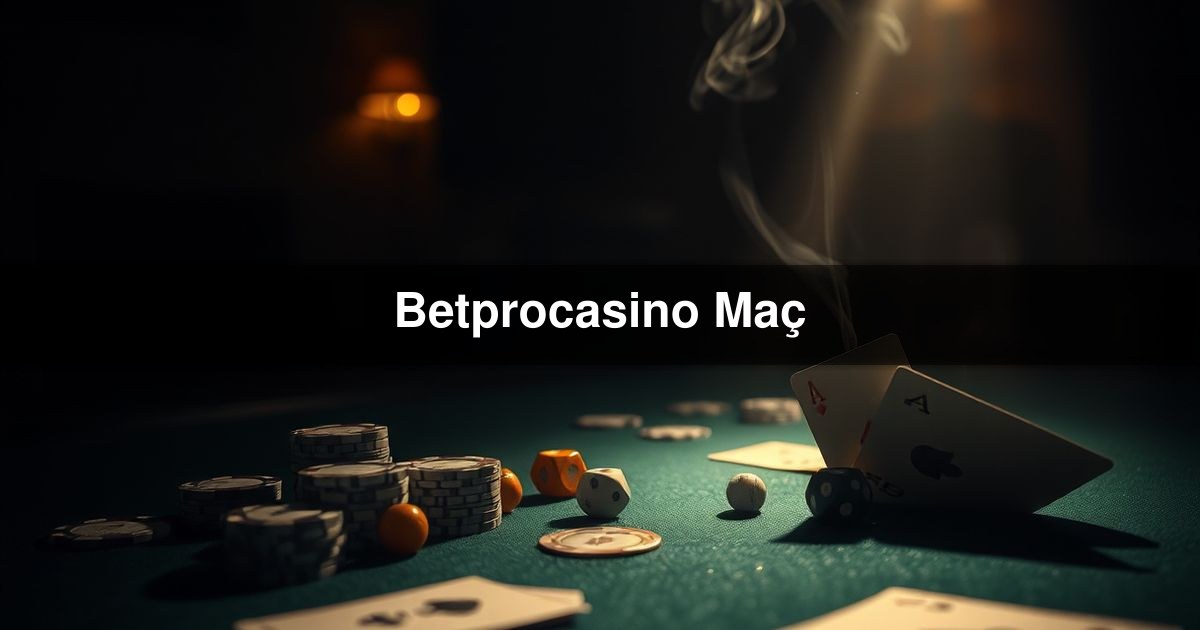 Betprocasino Maç
